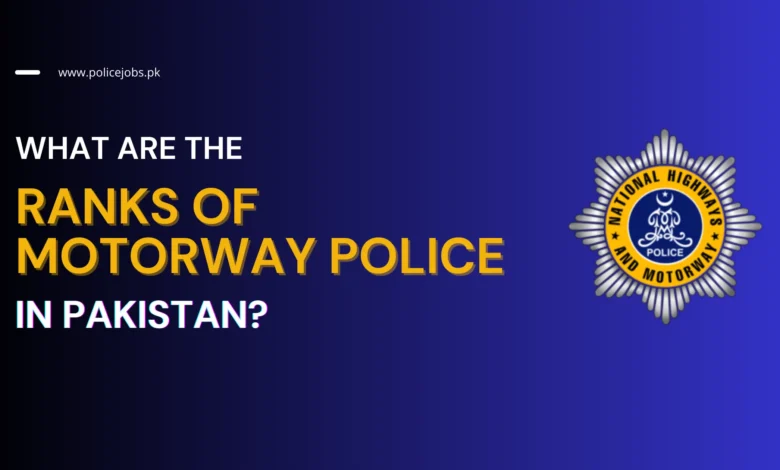Ranks of Motorway Police in Pakistan