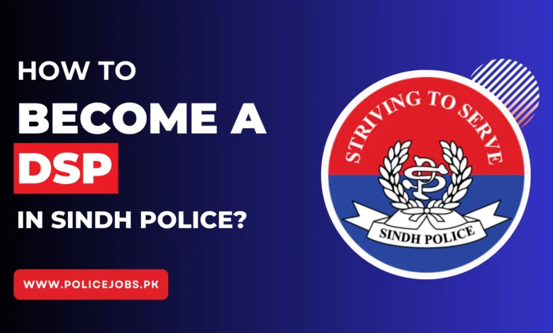 How to Become a DSP in Sindh Police