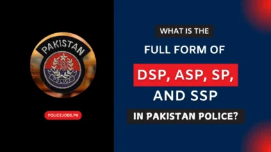 Full Form of DSP, ASP, SP and SSP in Pakistan Police