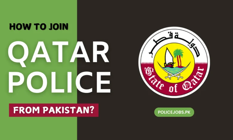 How to Join Qatar Police from Pakistan