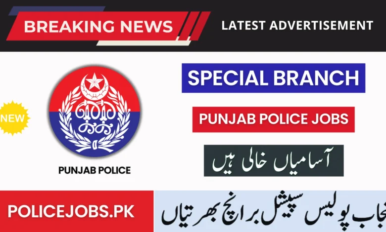 Special Branch Punjab Police Jobs 2025