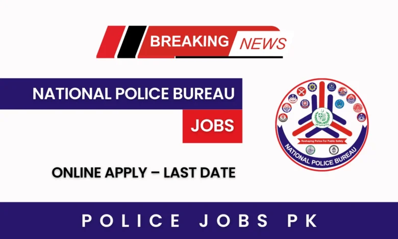 National Police Bureau Jobs 2025